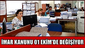 İMAR KANUNU 01 EKİM’DEN İTİBAREN DEĞİŞİYOR