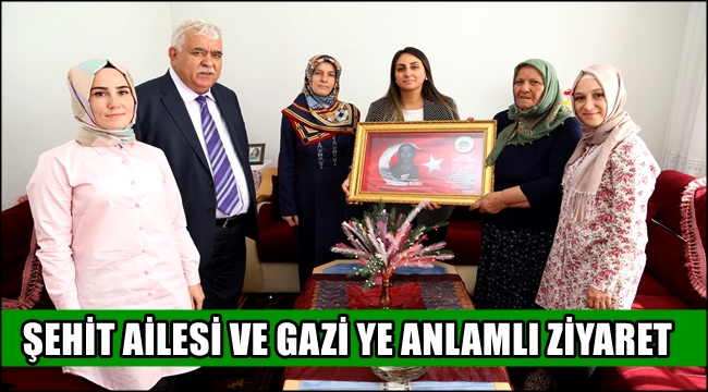 ŞEHİT AİLESİ VE GAZİ YE ANLAMLI ZİYARET