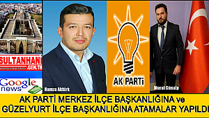 AK PARTİ AKSARAY MERKEZ İLÇE BAŞKANLIĞINA ve GÜZELYURT İLÇE BAŞKANLIĞINA ATAMALAR YAPILDI