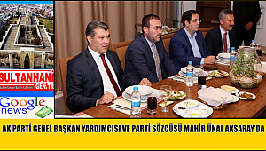 AK PARTİ GENEL BAŞKAN YARDIMCISI VE PARTİ SÖZCÜSÜ MAHİR ÜNAL AKSARAY’DA