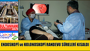 AKSARAY'DA ENDOSKOPİ ve KOLONOSKOPİ RANDEVU SÜRELERİ KISALDI