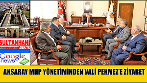 AKSARAY MHP YÖNETİMİNDEN VALİ PEKMEZ'E ZİYARET
