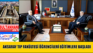 AKSARAY TIP FAKÜLTESİ ÖĞRENCİLERİ EĞİTİMLERE BAŞLADI