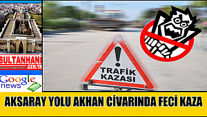AKSARAY YOLU AKHAN CİVARINDA ZİNCİRLEME TRAFİK KAZASI