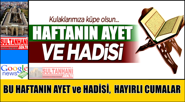 HAFTANIN AYET VE HADİSİ 6 EKİM 2017 CUMA