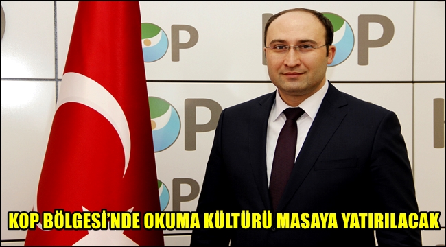 KOP BÖLGESİ'NDE OKUMA KÜLTÜRÜ MASAYA YATIRILACAK