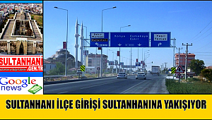 SULTANHANI İLÇE GİRİŞİ SULTAN HAN'A YAKIŞIYOR
