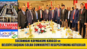 SULTANHANI KAYMAKAMI KARASU ve BELEDİYE BAŞKANI SOLAK CUMHURİYET RESEPSİYONUNA KATILDILAR