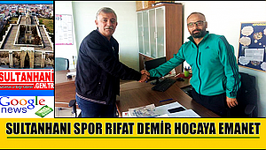 SULTANHANI SPOR RIFAT DEMİR HOCAYA EMANET