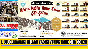 1. ULUSLARARASI IHLARA VADİSİ YUNUS EMRE ŞİİR ŞÖLENİ