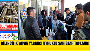AKSARAY'DA DİLENCİLİK YAPAN YABANCI UYRUKLU ŞAHISLAR TOPLANDI