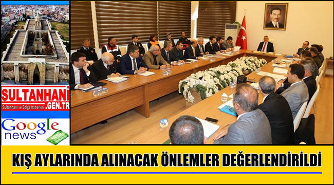 AKSARAY İL GENELİNDE KIŞ AYLARINDA ALINACAK ÖNLEMLER DEĞERLENDİRİLDİ