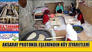 AKSARAY PROTOKOL EŞLERİNDEN KÖY ZİYARETLERİ