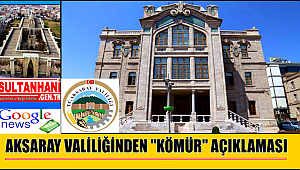 AKSARAY VALİLİĞİNDEN DAĞITILAN KÖMÜRLERLE İLGİLİ AÇIKLAMA