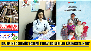 DR. EMİNE ÖZDEMİR 'LÖSEMİ TEDAVİ EDİLEBİLEN BİR HASTALIKTIR'