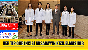 HER TIP ÖĞRENCİSİ AKSARAY’IN KIZIL ELMASIDIR