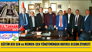 SULTANHANI İLÇESİNE AKSARAY EĞİTİM BİR SEN ve MEMUR-SEN YÖNETİMİNDEN HAYIRLI OLSUN ZİYARETİ