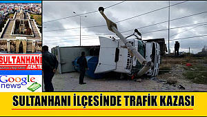 SULTANHANI’NDA RÖMORKA ÇARPAN TIR ŞARAMPOLE DEVRİLDİ