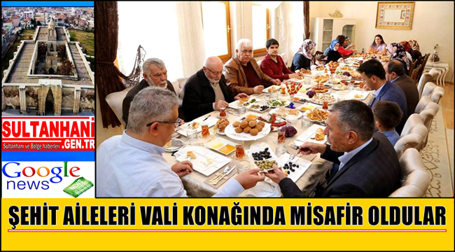 VALİ AYKUT PEKMEZ VE EŞİ ŞEHİT AİLELERİNİ VALİ KONAĞINDA MİSAFİR ETTİLER