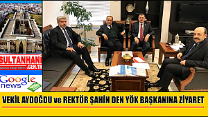 VEKİL AYDOĞDU ve REKTÖR ŞAHİN DEN YÖK BAŞKANINA ZİYARET