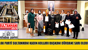 AK PARTİ SULTANHANI KADIN KOLLARI BAŞKANI DÜRDANE SARI OLDU