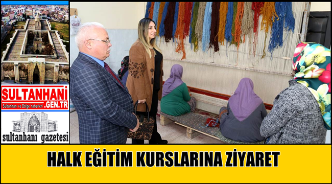 AKSARAY HALK EĞİTİM KURSLARINA ZİYARET