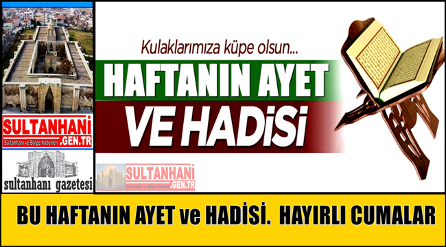HAFTANIN AYET VE HADİSİ 22 ARALIK 2017 CUMA