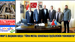MHP İL BAŞKANI KAŞLI 'TÜRK METAL SENDİKASI İŞÇİLERİNİN YANINDAYIZ'