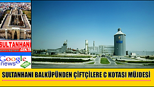 SULTANHANI BALKÜPÜ ŞEKER FABRİKASINDAN ÇİFTÇİLERE C KOTASI MÜJDESİ