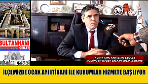 SULTANHANI TAPU MÜDÜRLÜĞÜ 30 OCAK 2018 DE AÇILIYOR