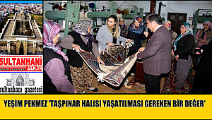 YEŞİM PEKMEZ 'TAŞPINAR HALISI YAŞATILMASI GEREKEN BİR DEĞER'