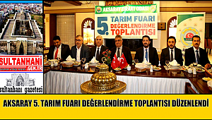 AKSARAY 5. TARIM FUARI DEĞERLENDİRME TOPLANTISI DÜZENLENDİ