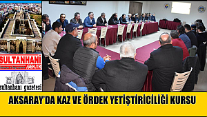 AKSARAY’DA KAZ VE ÖRDEK YETİŞTİRİCİLİĞİ KURSU