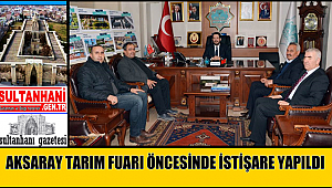 AKSARAY TARIM FUARI ÖNCESİNDE İSTİŞARE YAPILDI