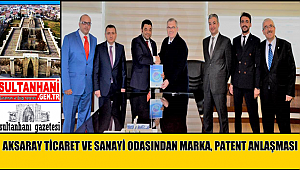 AKSARAY TİCARET VE SANAYİ ODASINDAN MARKA, PATENT ANLAŞMASI