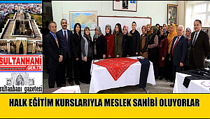 HALK EĞİTİM KURSLARI AKSARAY DA KADINLARA MESLEK EDİNDİRİYOR