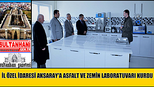 İL ÖZEL İDARESİ AKSARAY'A ASFALT VE ZEMİN LABORATUVARI KURDU