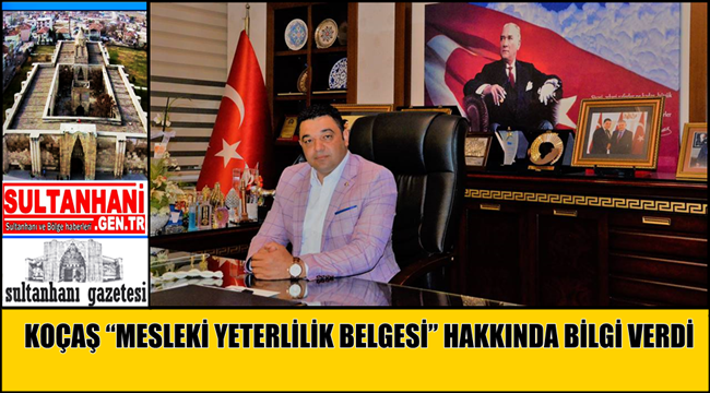KOÇAŞ “MESLEKİ YETERLİLİK BELGESİ” HAKKINDA BİLGİ VERDİ