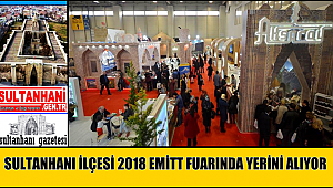 SULTANHANI İLÇESİ 2018 EMİTT FUARINDA YERİNİ ALIYOR