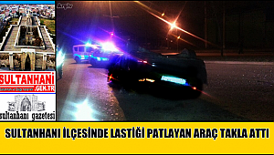SULTANHANI İLÇESİNDE LASTİĞİ PATLAYAN OTOMOBİL TAKLA ATTI