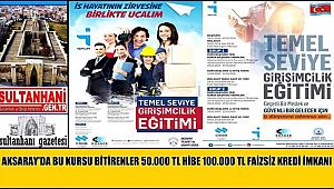 AKSARAY'DA BU KURSU BİTİRENLER 50.000 TL HİBE 100.000 TL FAİZSİZ KREDİ İMKANI