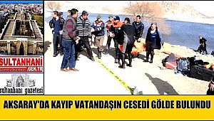 AKSARAY'DA KAYIP VATANDAŞIN CESEDİ GÖLDE BULUNDU