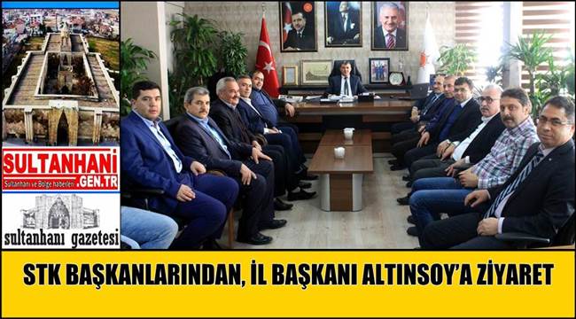 STK BAŞKANLARINDAN, İL BAŞKANI ALTINSOY’A ZİYARET