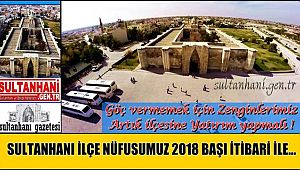 SULTANHANI İLÇE NÜFUSUMUZ 2018 BAŞI İTİBARİ İLE…