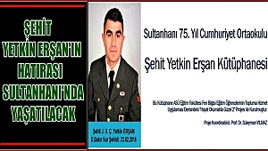 DİYARBAKIR SUR ŞEHİDİ YETKİN ERŞAN'IN HATIRASI SULTANHANI'NDA YAŞATILACAK