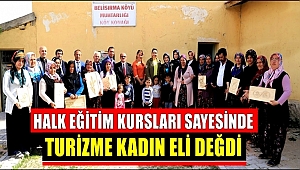 AKSARAY'DA HALK EĞİTİM KURSLARI SAYESİNDE TURİZME KADIN ELİ DEĞDİ