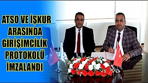 ATSO VE İŞKUR ARASINDA GİRİŞİMCİLİK PROTOKOLÜ İMZALANDI