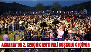 AKSARAY'DA 2. GENÇLİK FESTİVALİ COŞKULU GEÇİYOR