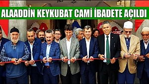 SULTANHANI ALAADDİN KEYKUBAT CAMİ İBADETE AÇILDI
