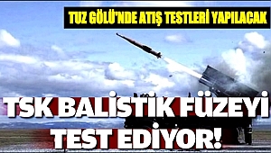 TUZ GÖLÜ'NDE 20 GÜN SÜRE İLE HİSAR FÜZE ATIŞ TESTLERİ YAPILACAK